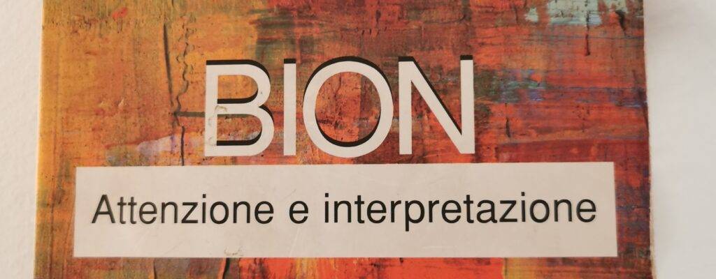 Estratti Essenziali da ‘Attenzione e Interpretazione’ di Bion: Una Riflessione